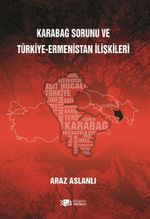 Karabağ Sorunu ve Türkiye-Ermenistan İlişkileri
