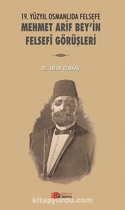 19.Yüzyıl Osmanlıda Felsefe Mehmet Arif Bey’in Felsefî Görüşleri