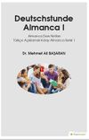 Deutsschstunde Almanca 1 & Almanca Ders Notları T&uuml;rk&ccedil;e A&ccedil;ıklamalı Kolay Almanca Serisi 1