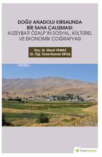 Doğu  Anadolu Kırsalında Bir Saha Çalışması: Kuzeybatı Özalp'ın Sosyal, Kültürel ve 	Ekonomik Coğrafyası