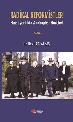 Radikal Reformistler & Hıristiyanlıkta Anabaptist Hareket