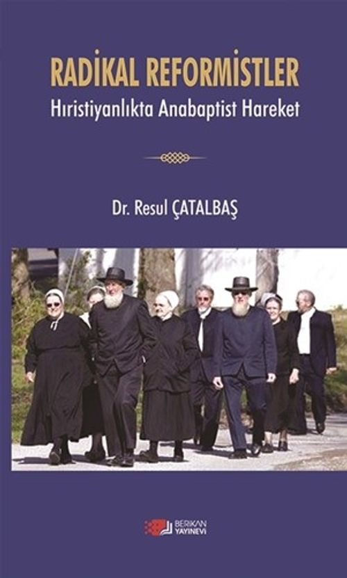 Radikal Reformistler & Hıristiyanlıkta Anabaptist Hareket