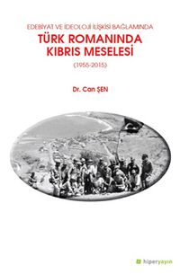 Edebiyat ve İdeoloji İlişkisi Bağlamında Türk 	Romanında Kıbrıs Meselesi (1955-2015)
