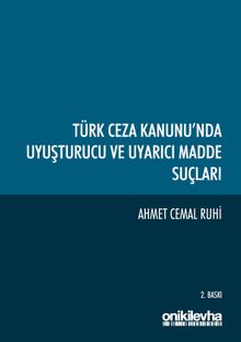 Türk Ceza Kanunu'nda Uyuşturucu ve Uyarıcı Madde Suçları