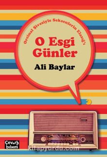 O Esgi Günler & Orcinal Şivesiyle Seksenlerin Elazığ'ı - Ali Baylar