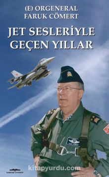 Jet Sesleriyle Geçen Yıllar - Emekli Org. Faruk Cömert