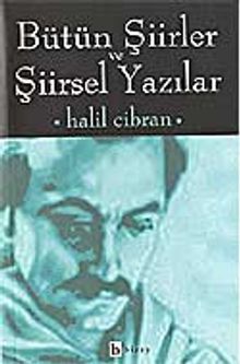 Bütün Şiirler ve Şiirsel Yazılar