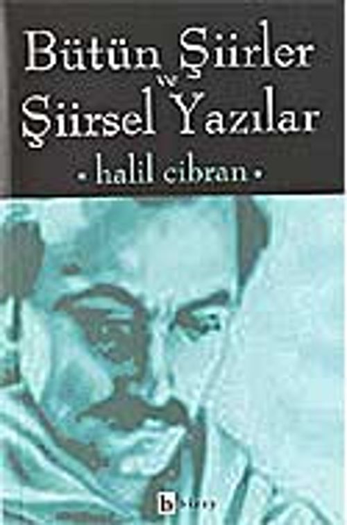 Bütün Şiirler ve Şiirsel Yazılar