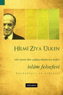 İslam Felsefesi & Eski Yunan'dan Çağdaş Düşünceye Doğru