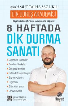 8 Haftada Dik Durma Sanatı - Mahmut Talha Sağlıklı