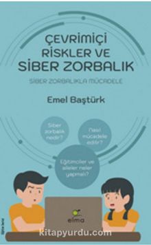Çevrimiçi Riskler ve Siber Zorbalık - Emel Baştürk