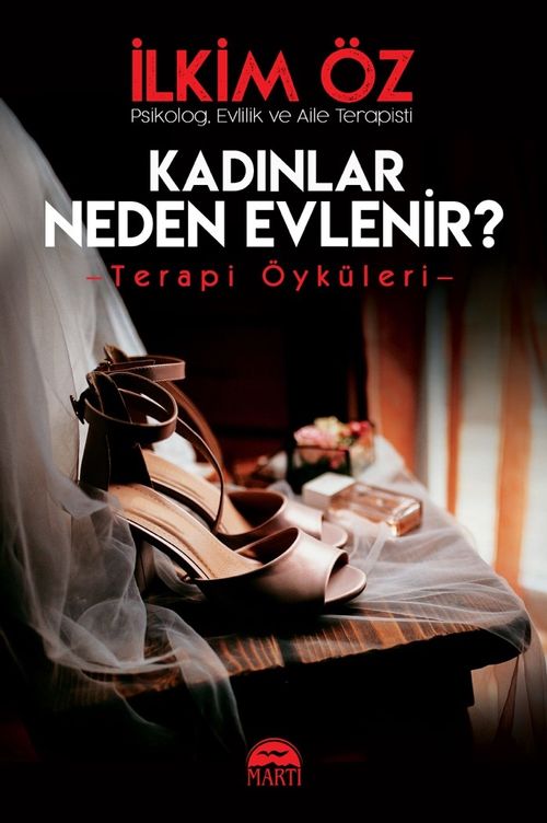 Kadınlar Neden Evlenir? & Terapi Öyküleri