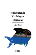 Kulübelerde Vızıldayan Haikular 