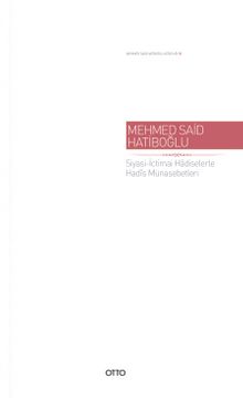 Siyasi-İctimai Hadiselerle Hadis Münasebetleri - Mehmed Said Hatiboğlu