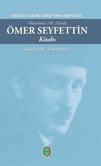 Ölümünün 100. Yılında Ömer Seyfettin Kitabı