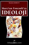 Marx'dan Foucault'ya İdeoloji
