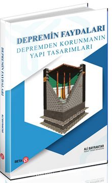 Depremin Faydaları Depremden Korunmanın Yapı Tasarımları - İnşaat Yüksek Mühendisi Ali Bayraktar