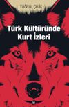 T&uuml;rk K&uuml;lt&uuml;r&uuml;nde Kurt İzleri