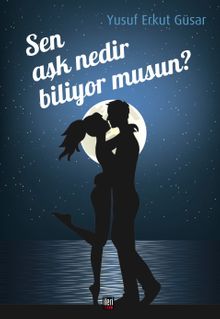 Sen Aşk Nedir Biliyor musun?