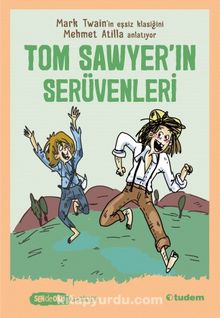 Tom Sawyer’ın Serüvenleri (Sen de Oku Klasikler) - Mehmet Atilla