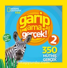 National Geographic Kids -Garip Ama Gerçek 2 - Bilinmeyen Yazar