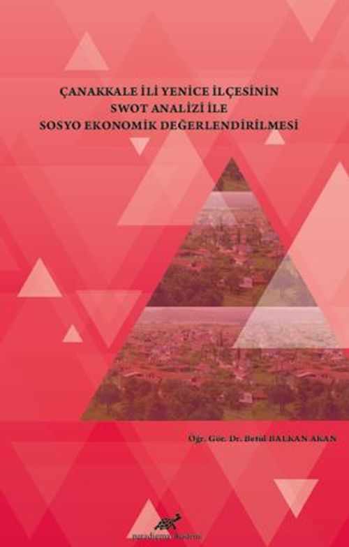 Çanakkale İli Yenice İlçesinin Swot Analizi Ile Sosyo Ekonomik Değerlendirilmesi