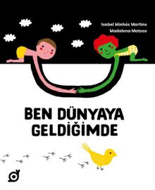 Ben Dünyaya Geldiğimde - Isabel Minhos Martins