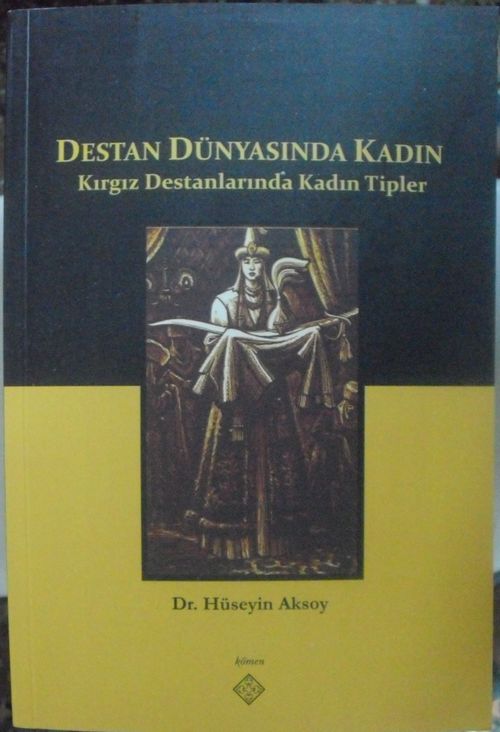 Destan Dünyasında Kadın & Kırgız Destanlarında Kadın Tipleri / 39-D-16