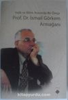 Halk ve Bilim Arasında Bir Ömür Prof. Dr. İsmail Görkem Armağanı