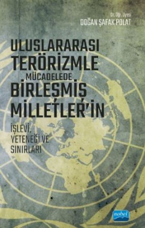 Uluslararası Terörizmle Mücadelede Birleşmiş Milletler'in İşlevi, Yeteneği ve Sınırları