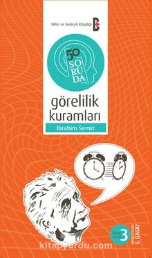 50 Soruda Görelilik Kuramları - İbrahim Semiz