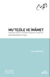 Mu&lsquo;tezile ve İmamet & İmamiyye Şiası'nın İmamet Anlayışının Eleştirisi: Kadi Abd&uuml;lcebbar &Ouml;rneği