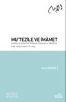 Mu‘tezile ve İmamet &amp; İmamiyye Şiası'nın İmamet Anlayışının Eleştirisi: Kadi Abdülcebbar Örneği