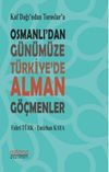 Kaf Dağı'ndan Toroslar'a Osmanlı'dan G&uuml;n&uuml;m&uuml;ze T&uuml;rkiye'de Alman G&ouml;&ccedil;menler