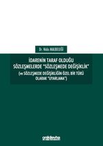 İdarenin Taraf Olduğu Sözleşmelerde "Sözleşmede Değişiklik" (Ve Sözleşmede Değişikliğin Özel Bir Türü Olarak "Uyarlama")