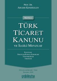 Notlu Türk Ticaret Kanunu ve İlgili Mevzuat