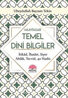 Sorulu-Cevaplı Muhtasar Temel Dini Bilgiler - Ubeydullah Bayram Tekin