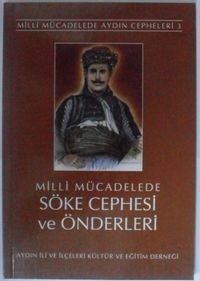 Milli Mücadelede Söke Cephesi ve Önderleri Kod: 12-G-29