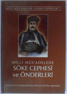 Milli Mücadelede Söke Cephesi ve Önderleri Kod: 12-G-29