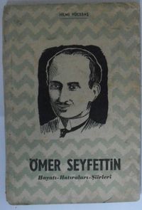 Ömer Seyfettin Hayatı-Hatıraları-Şiirleri Kod: 12-G-38