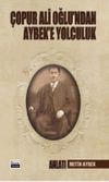 &Ccedil;opur Ali Oğlu&rsquo;ndan Aybek&rsquo;e Yolculuk