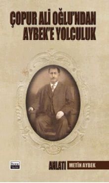 Çopur Ali Oğlu’ndan Aybek’e Yolculuk