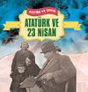 Atat&uuml;rk ve 23 Nisan