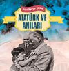 Atat&uuml;rk ve Anıları
