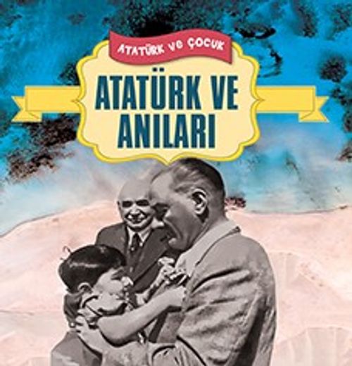Atatürk ve Anıları