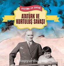 Atatürk ve Kurtuluş Savaşı - Bilinmeyen Yazar