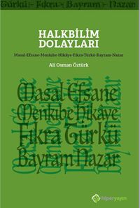 Halkbilim Dolayları (Masal-Efsane-Menkıbe-Hikaye-Fıkra-Türkü-Bayram-Nazar