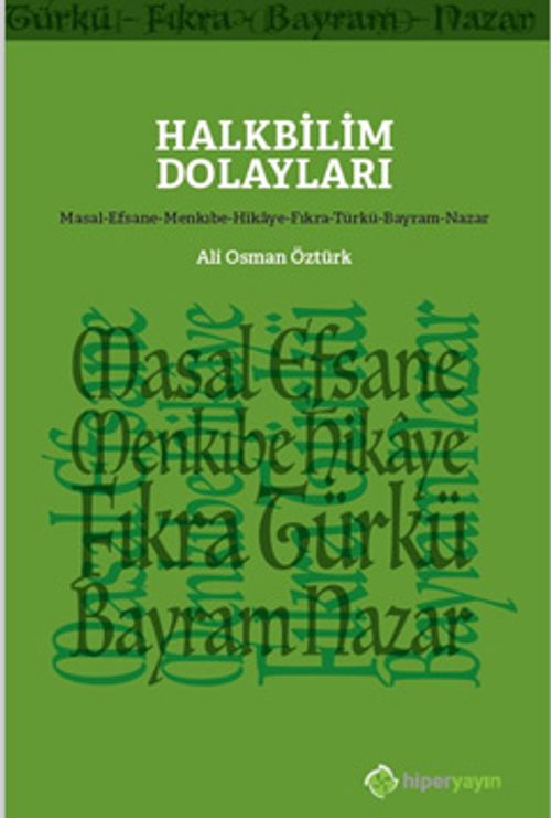Halkbilim Dolayları (Masal-Efsane-Menkıbe-Hikaye-Fıkra-Türkü-Bayram-Nazar
