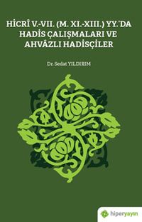 Hicri V.-VII. (M. XI.-XIII.) Yy.’da Hadis Çalışmaları ve Ahvazlı Hadisçiler