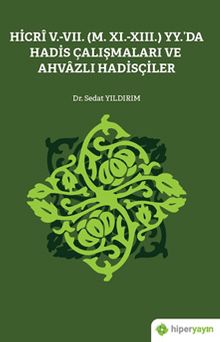 Hicri V.-VII. (M. XI.-XIII.) Yy.’da Hadis Çalışmaları ve Ahvazlı Hadisçiler